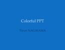 Colorful_PPT_015 of Tiyuri NAGAYAMA