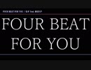 【ニコカラ】FOUR BEAT FOR YOU【off_v】