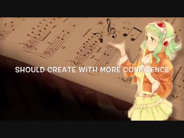 【GUMI】 Should create with more confidence【オリジナル】