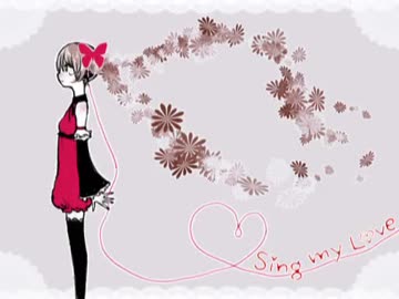 【ムニエル】 Sing my Love 【歌ってみた】