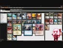【MTG/モダン】茜のMOはギャザギャザのギャザ 7【ボイロ実況】