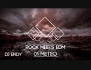 【激しさ注意】【でも爆音推奨】DJ Endy(DJ XROAD) - METEO (Rock meets EDM Part .1)【Metalstep】