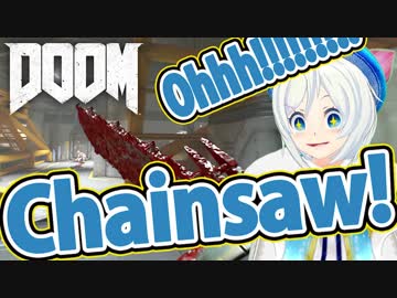 【グロ注意】DOOMでChainsawの電脳少女炸裂【ゲーム実況】