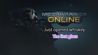 1：MechWarrior Online劇場~Just opened whiskey~