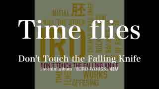 Don’t Touch the Falling Knife - 「Time flies」