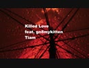 Killed Love feat. gn8mykitten (prod. Tiam) / Tiam