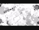 NO☆WAY！/VY1(V4)【オリジナル曲】