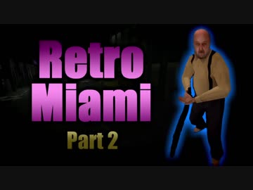 【実況】低評価ゲーム探訪記 【Retro Miami】part2 (終)
