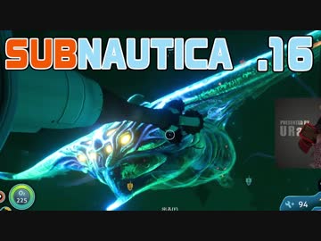 【SUBNAUTICA】１６・暗闇の奥に広がる神秘【雑談実況】