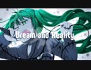 【初音ミク】Dream and Reality【オリジナル】