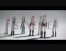 【MMDアイナナ】SAVE ME