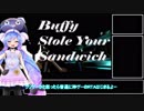 【100円】Buffy Stole Your Sandwich RTA 2:25.83
