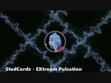 【Dubstep】StedCordz - EXtream Pulsation 【オリジナル】
