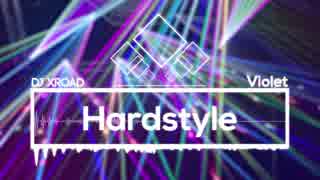 【Hardstyle】DJ XROAD - Violet