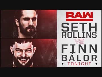 【WWE】フィン・ベイラーvsセス・ロリンズ【RAW 4.2】