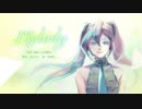【初音ミク】Melody（オリジナル曲）