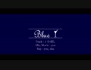 【ニコラップ】Blue / you, dau