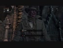 紫はんぺんの初見プレイ【Bloodborne#6】