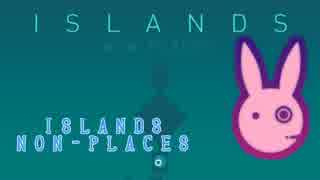 【ISLANDS:Non-Places】ゆかりさんが困惑するだけ【結月ゆかり2実況プレイ】