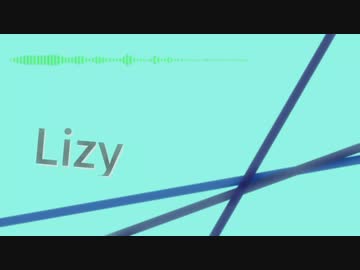 【NNIオリジナル曲】Lizy