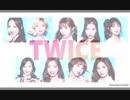 TWICE  TWICE SONGをリミックスしてみた・・・変なったぁm(__)m（LUV ME MIX）