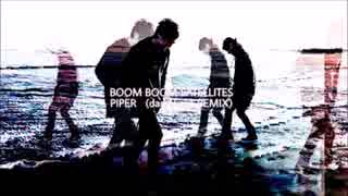 BOOM BOOM SATELLITES 『PIPER (darkakaka REMIX)』