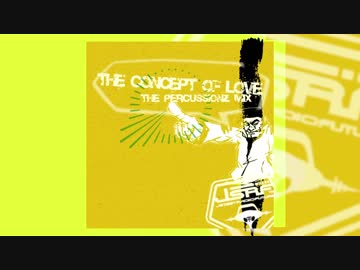 【JSRF･remix】The Concept of Love (The Percussionz Mix）