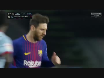 激闘 ≪17-18ラ・リーガ：第33節≫  セルタ vs バルセロナ