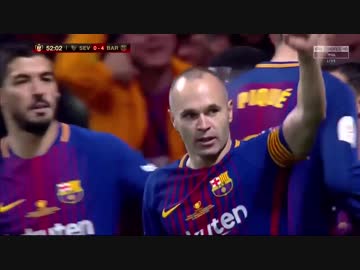 イニエスタの夜  ≪コパ・デル・レイ17-18：決勝戦≫ セビージャ vs バルセロナ