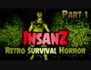 【実況】超マイナーゲーム探訪記 【インサーンZ - Retro Survival Horror】part1