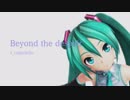 【初音ミク】Beyond the despair【オリジナル】