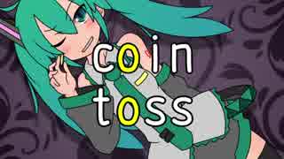 【初音ミク】cointoss【オリジナル曲】