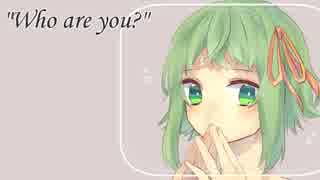 【Gumi/グミ English】"Who are you ?"/"君は誰?"(オリジナル)