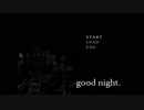 【goodnight】　ソウが実況してみた。