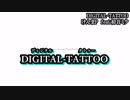【ニコカラ】DIGITAL-TATTOO【on vocal】