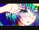 【初音ミク】 PROXIMITY 【VOCALOID TRANCE】