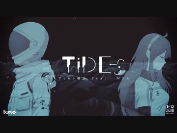 Tuno桐音 ft. Mes - Tides (Official Video)