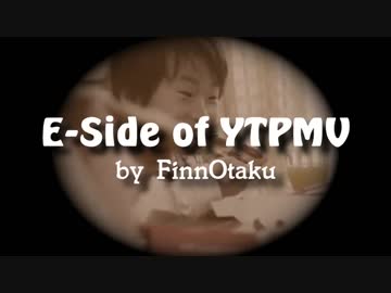 【メドレー】 E-Side of YTPMV