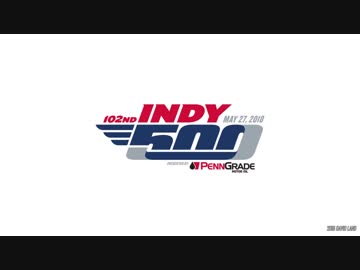 2018　第102回　インディ500　エントリードライバー紹介（英語・投コメ解説付き）