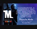 【映画予告音楽】レディ・プレイヤー1 予告音楽2  Depeche Mode - World In My Eyes (Cicada Mix)