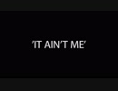 'IT AIN'T ME'