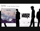 Linkin Park - A Light That Never Comes