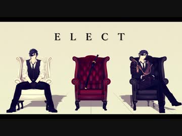 【MMD刀剣乱舞】ELECT【燭台切光忠】