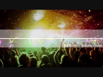 Big Room Electro House　☆DJひろぼうMix☆