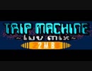 2MB - TRIP MACHINE ~luv mix~
