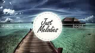 Nico Vega ー Beast ［Vicetone remix］ ｜｜ Just Melodies ＃2