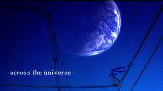 【初音ミクdark】 Across The Universe 【The Beatlesカバー】