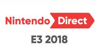 Nintendo Direct: E3 2018【前編】(1080p/60fps)