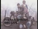 プリファブ・スプラウト★BBC LIVE★AUDIO