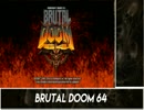 　　【ＢＲＵＴＡＬ⛧ＤＯＯＭ６４】　 part 1